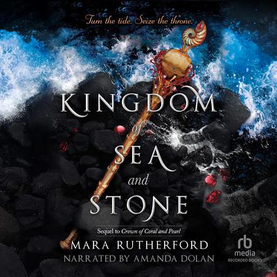Kingdom of Sea and Stone by Mara Rutherford audiobook