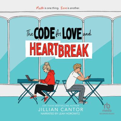 The Code for Love and Heartbreak by Jillian Cantor audiobook