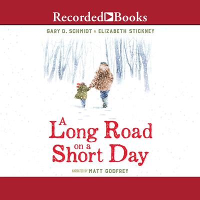A Long Road on a Short Day by Gary D. Schmidt audiobook