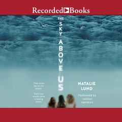 The Sky Above Us by Natalie Lund audiobook