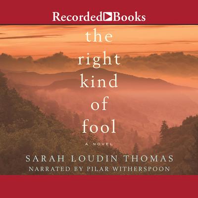 The Right Kind of Fool by Sarah Loudin Thomas audiobook