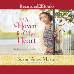 A Haven for Her Heart by Susan Anne Mason audiobook