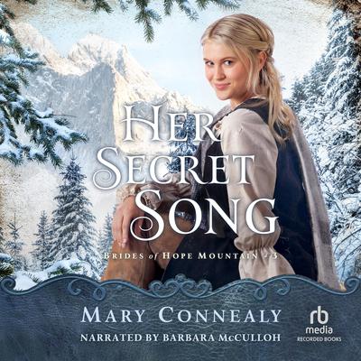 Her Secret Song by Mary Connealy audiobook