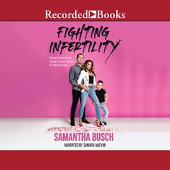 Fighting Infertility by Samantha Busch audiobook