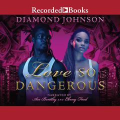 Love So Dangerous by Diamond Johnson audiobook