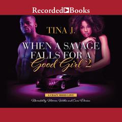 When a Savage Falls for a Good Girl 2 by Tina Jenkins audiobook