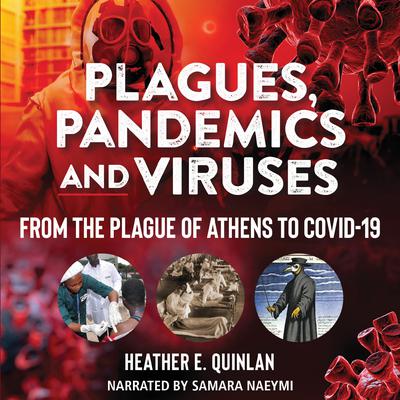 Plagues, Pandemics and Viruses by Heather E. Quinlan audiobook