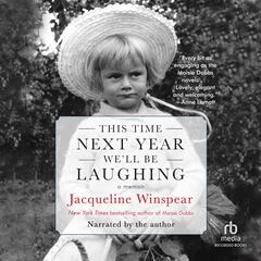 This Time Next Year We'll Be Laughing by Jacqueline Winspear audiobook