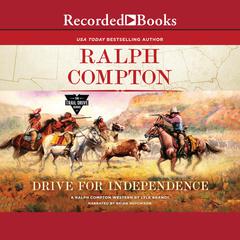 Ralph Compton Drive for Independence by Lyle Brandt audiobook