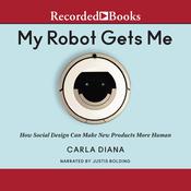 My Robot Gets Me by  Carla Diana audiobook