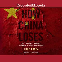 How China Loses by Luke Patey audiobook