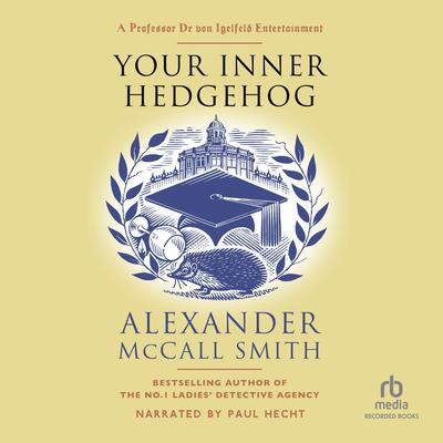 Your Inner Hedgehog by Alexander McCall Smith audiobook