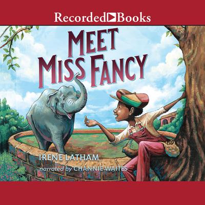 Meet Miss Fancy by Irene Latham audiobook
