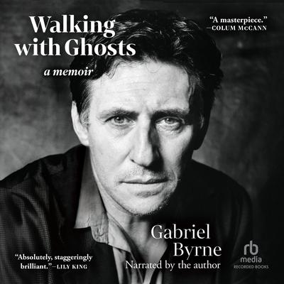 Walking with Ghosts by Gabriel Byrne audiobook