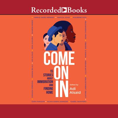 Come On In by Adi Alsaid audiobook
