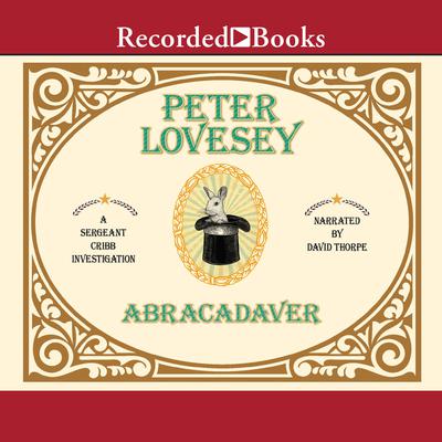 Abracadaver by Peter Lovesey audiobook