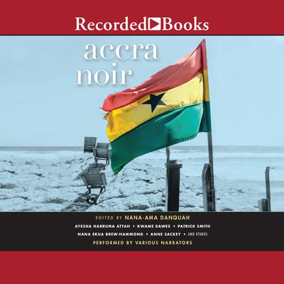Accra Noir by Nana-Ama Danquah audiobook