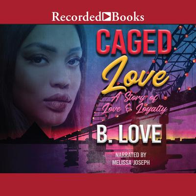 Caged Love by B. Love audiobook