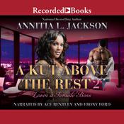 A Kut Above the Rest 2 by  Annita L. Jackson audiobook