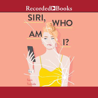 Siri, Who Am I? by Sam Tschida audiobook
