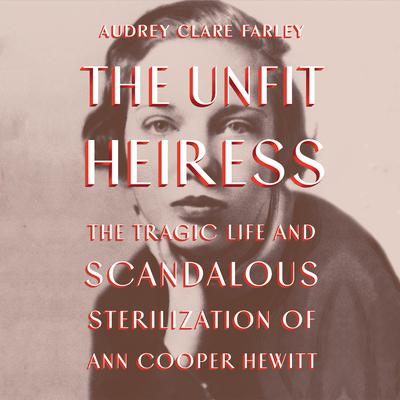 The Unfit Heiress by Audrey Clare Farley audiobook