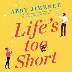 Life's Too Short by Abby Jimenez audiobook