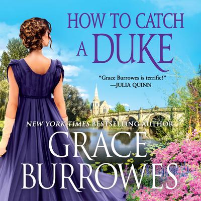 How to Catch a Duke by Grace Burrowes audiobook