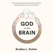 God on the Brain by  Brad Sickler audiobook