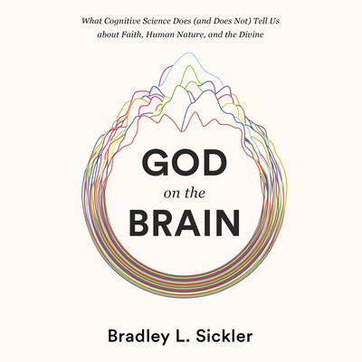 God on the Brain by Brad Sickler audiobook