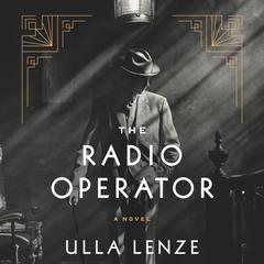 The Radio Operator by Ulla Lenze audiobook