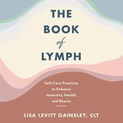The Book of Lymph by Lisa Levitt Gainsley audiobook