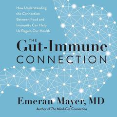The Gut-Immune Connection by Emeran Mayer audiobook