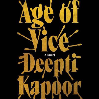 Age of Vice by Deepti Kapoor audiobook