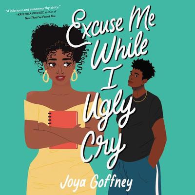 Excuse Me While I Ugly Cry by Joya Goffney audiobook