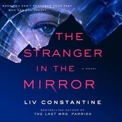 The Stranger in the Mirror by Liv Constantine audiobook