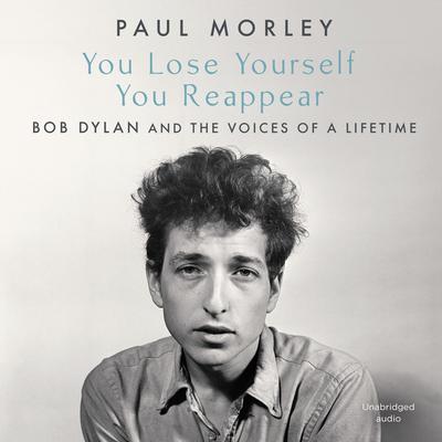 You Lose Yourself You Reappear by Paul Morley audiobook