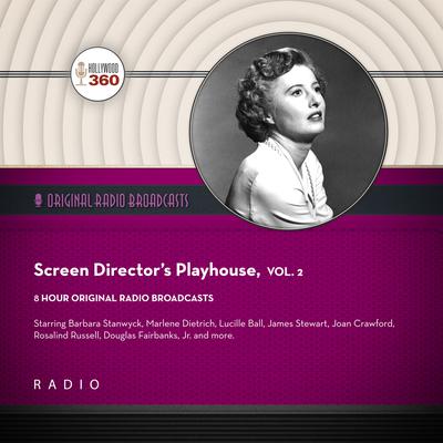 Screen Directors Playhouse, Vol. 2 by Black Eye Entertainment audiobook
