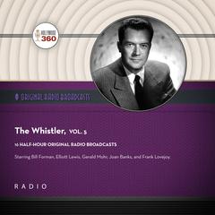 The Whistler, Vol. 5 by Black Eye Entertainment audiobook