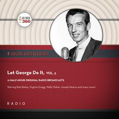 Let George Do It, Vol. 3 by Black Eye Entertainment audiobook