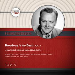 Broadway Is My Beat, Vol. 2 by Black Eye Entertainment audiobook