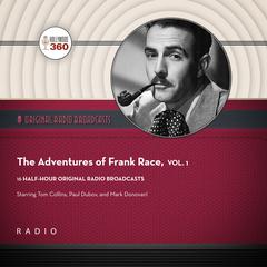 The Adventures of Frank Race, Vol. 1 by Black Eye Entertainment audiobook