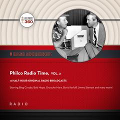 Philco Radio Time, Vol. 2 by Black Eye Entertainment audiobook