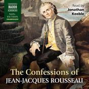 The Confessions of JeanJacques Rousseau by  Jean-Jacques Rousseau audiobook