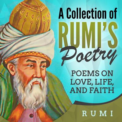 A Collection of Rumi's Poetry by Rumi audiobook