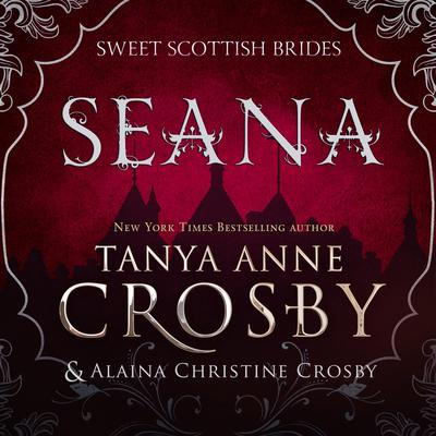Seana by Tanya Anne Crosby audiobook