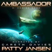 Ambassador 4: Coming Home by  Patty Jansen audiobook