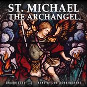 St. Michael the Archangel by  The Benedictine Convent of Clyde, Missouri audiobook