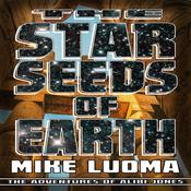 The Star Seeds of Earth by  Mike Luoma audiobook