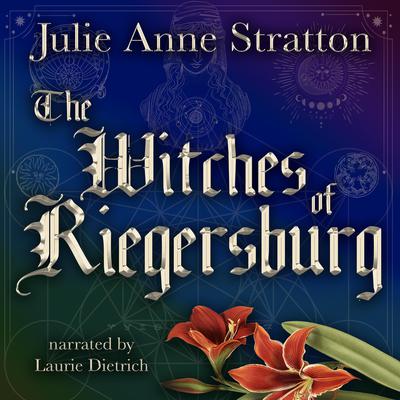 The Witches of Riegersburg by Julie Anne Stratton audiobook