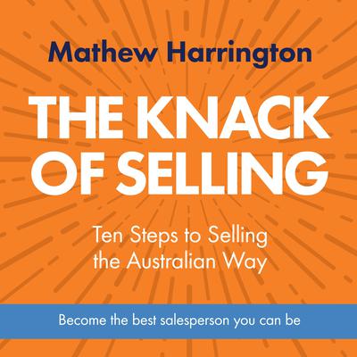 The Knack of Selling by Mathew J. Harrington audiobook